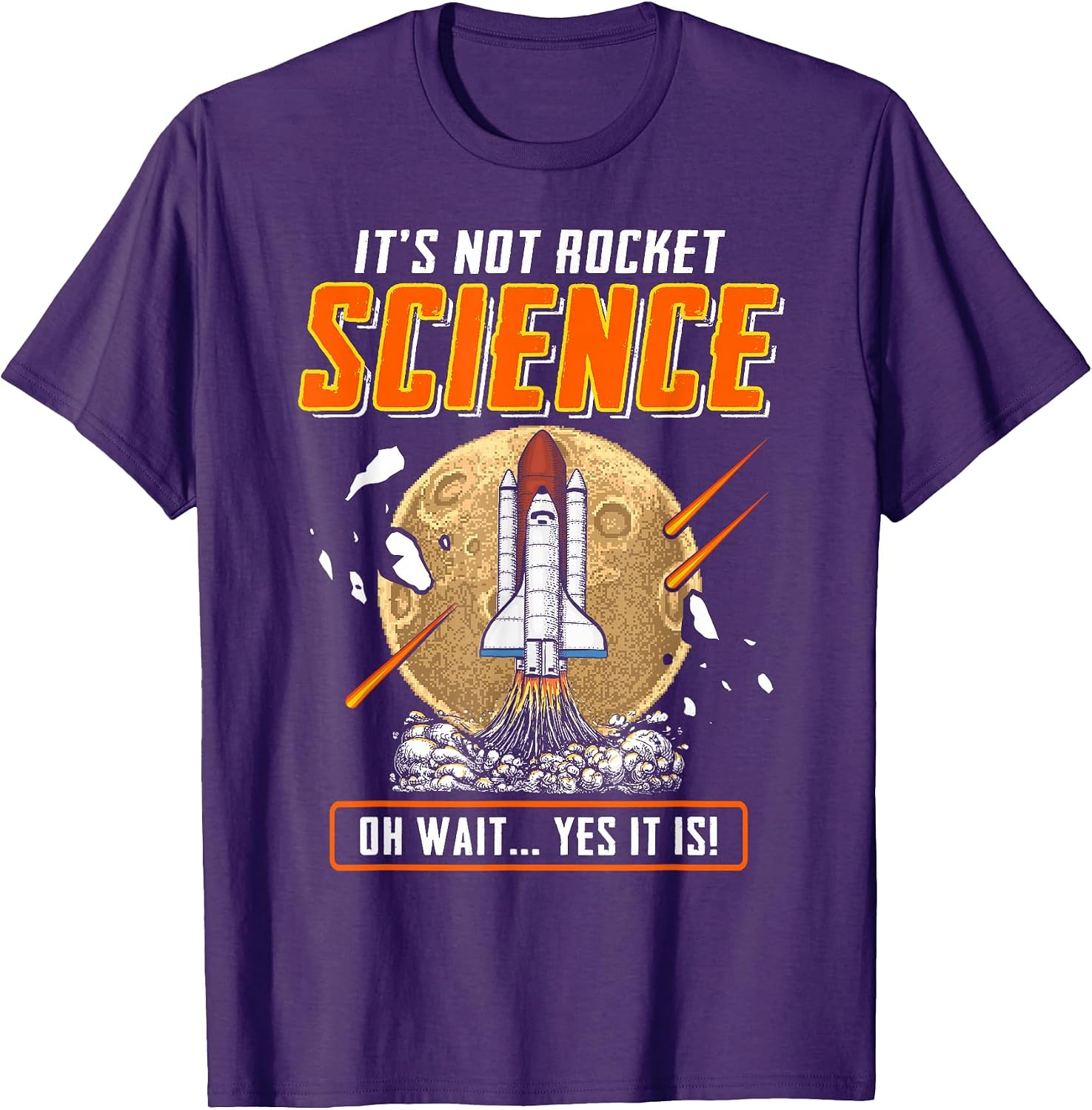 Funny Gift For Rocket Science Lovers Tee