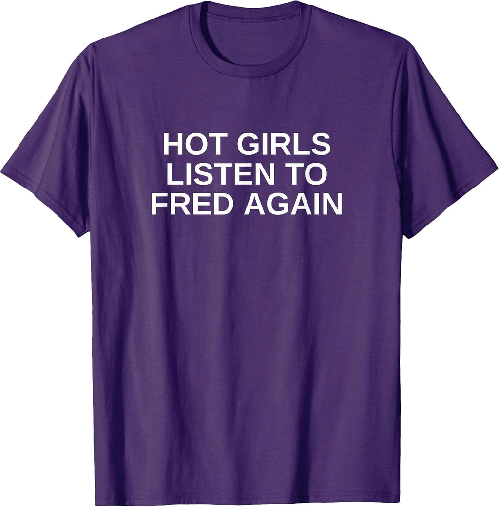 Hot Girls Listen To Fred Again