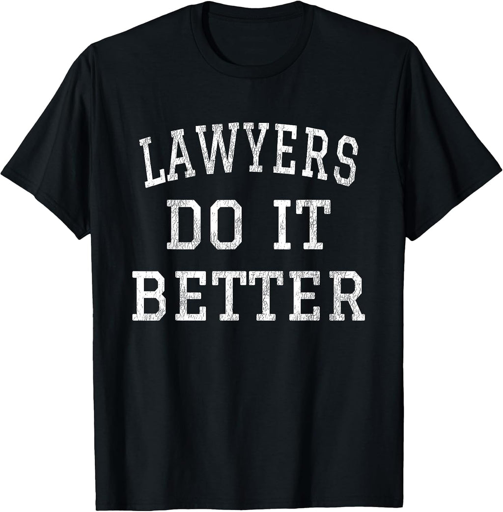 Lawyers Do It Better Shirts and Clothing Gifts