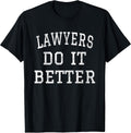 Lawyers Do It Better Shirts and Clothing Gifts