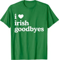 I Love Irish Goodbyes I Heart Irish St Patrick Day