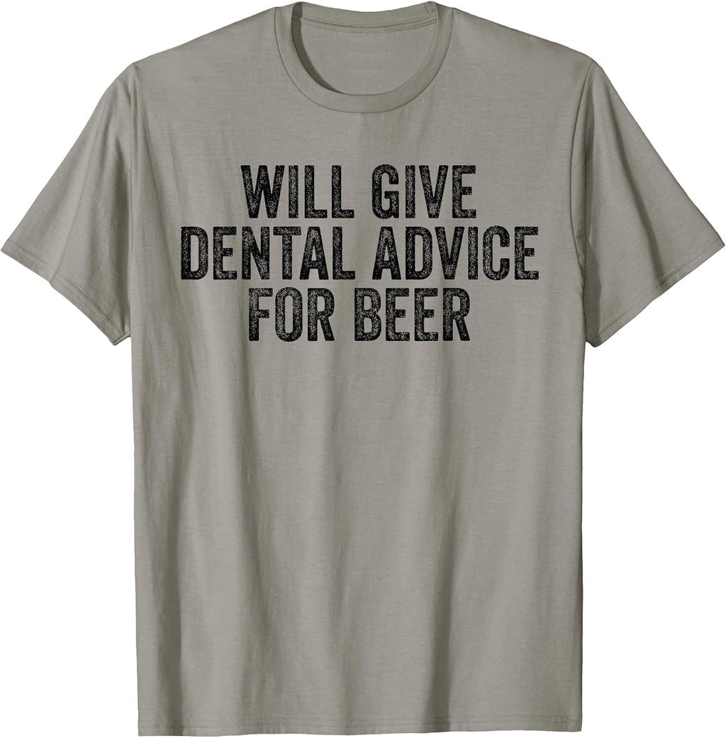 Dental Advice For Beer Lover Funny Dentist T-Shirt
