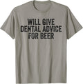 Dental Advice For Beer Lover Funny Dentist T-Shirt