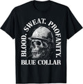 Blood Sweat Profanity Construction Worker Skull Blue Collar T-Shirt