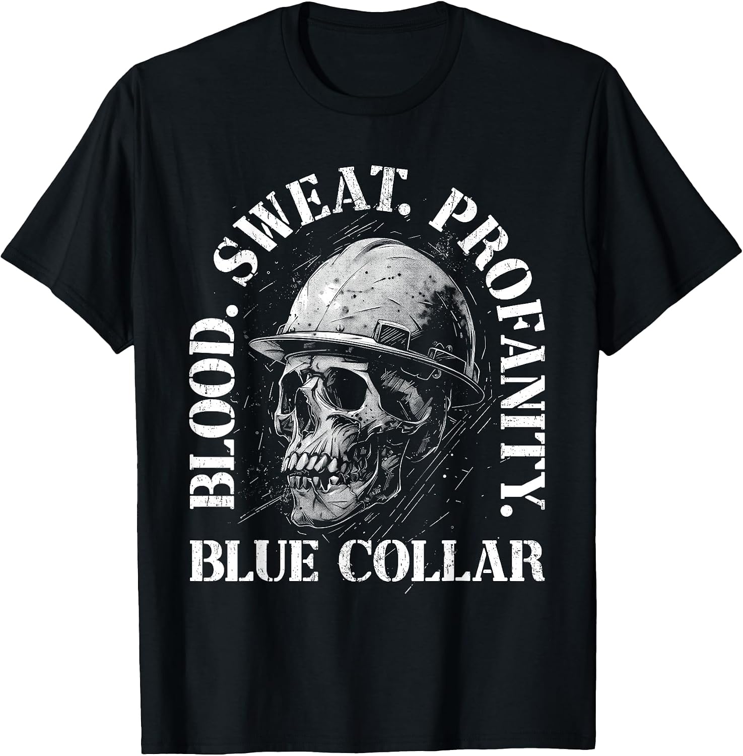 Blood Sweat Profanity Construction Worker Skull Blue Collar T-Shirt