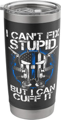 Cant Fix Stupid Cuff It Shirt Gifts