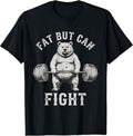 Fat But Can Fight Gym Workout Cardio Tee