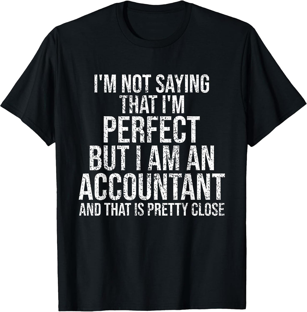 Funny I Am An Accountant Accounting Gifts Apparel