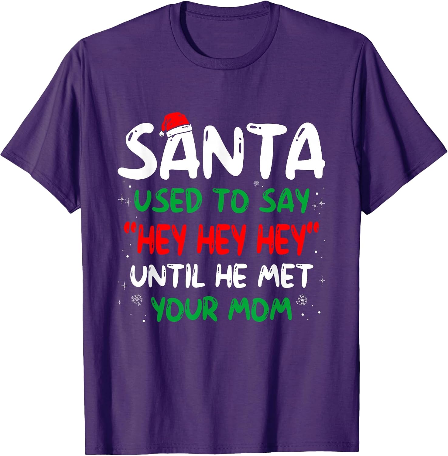 Santa Used To Say "Hey Hey Hey" Funny Tees Gifts