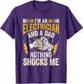 I'm An Electrician And A Dad Nothing Shocks Me Tee