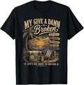 My Give A Damn is Broken Life's Too Short to Pretend T-Shirt