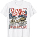 Get in Loser It's About to Rain Christian Jesus Bible Verse T-Shirt