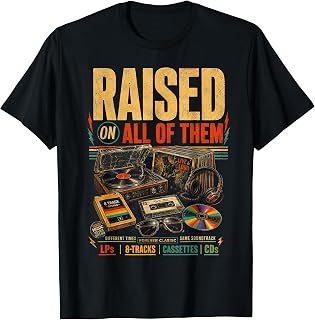 Raised On All of Them Vintage Music Retro LP Cassette CD Era T-Shirt
