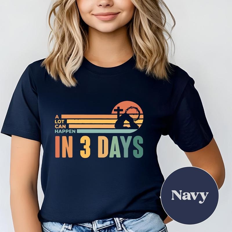 A Lot Can Happen In 3 Days Shirt Christian Easter Tee Trendy Religious Easter Day Gift Jesus Risen Christian T-shirt...