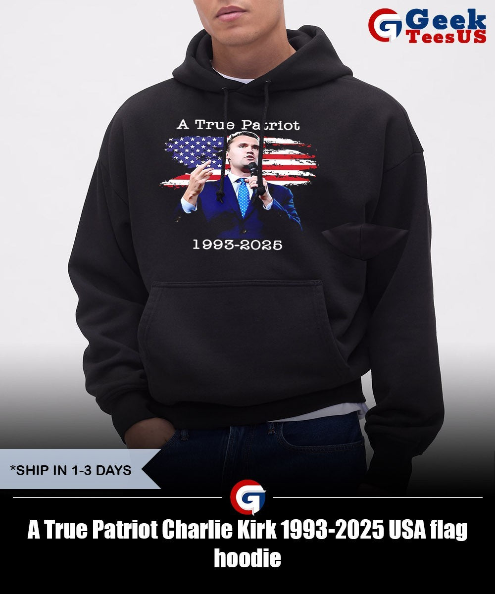 A True Patriot Charlie Kirk 1993-2025 USA flag shirt