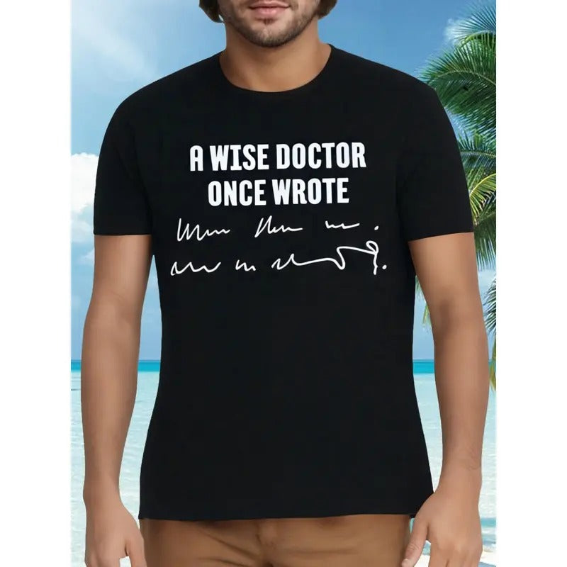 A Wise Doctor Once Wrote Medical Doctor Handwriting T-Shirt - Made in USA Hoodie, Sweatshirt | HypeDripTees.com