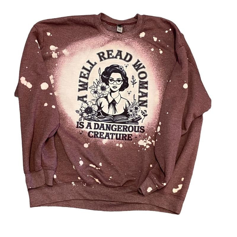 A well read woman is a dangerous creature sweatshirt - Bleached unisex fit crewneck sweatshirt T-Shirts, Hoodie