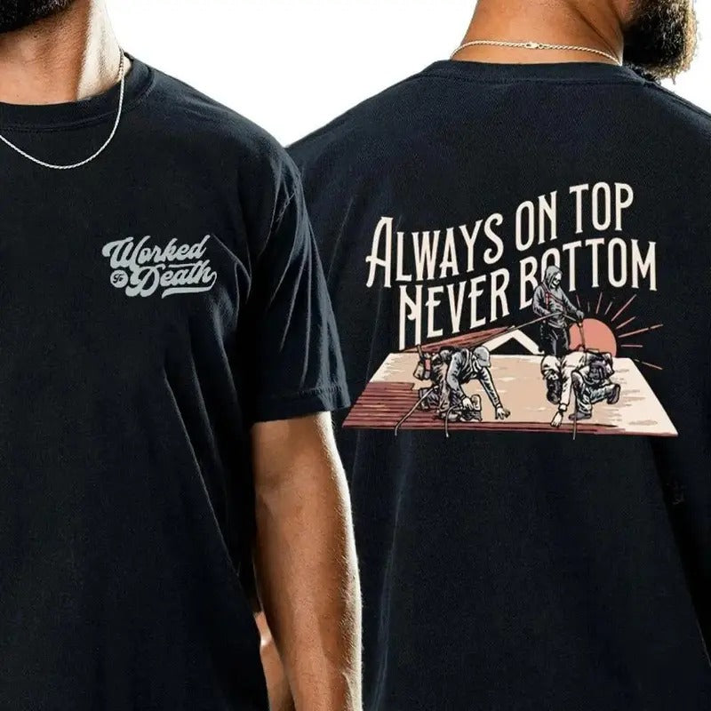 ALWAYS ON TOP NEVER BOTTOM t-shirt, Gift for Dad, Gift for Mom, Gift for him, gift for her, birthday gift, Gift for...