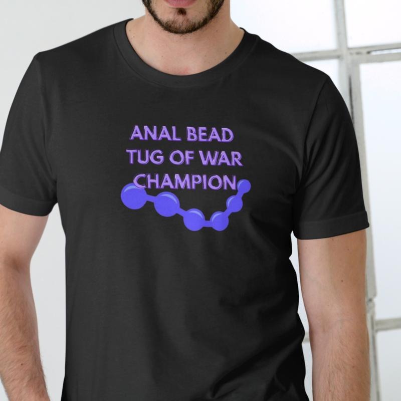 ANAL BEAD TUG OF WAR CHAMPION T Shirt, Unisex, Cotton Hoodie, Sweatshirt | HypeDripTees.com