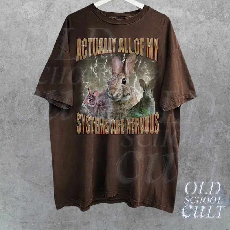 Actually All Of My Systems Are Nervous Vintage T Shirt, Retro 90s Bootleg Shirt, Oversized Rabbit Tee, Funny T...