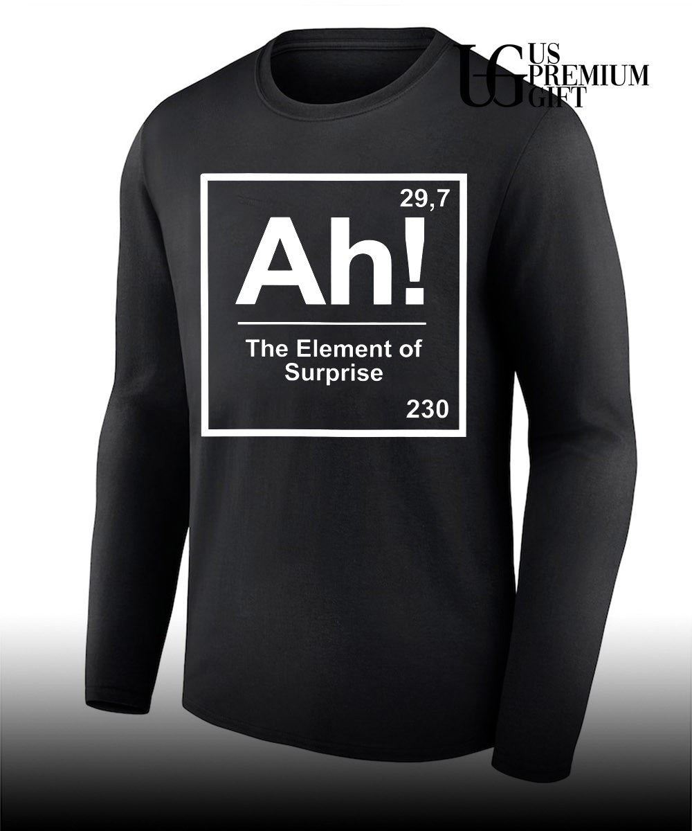 Ah The Element of Surprise shirt