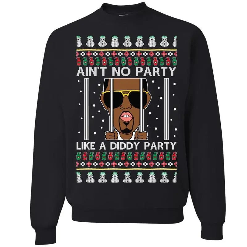 Ain't No Party Like a Diiddy Party Sweatshirt, Ugly Christmas Sweater, Funny Christmas Shirt, Holiday Crewneck Sweater...