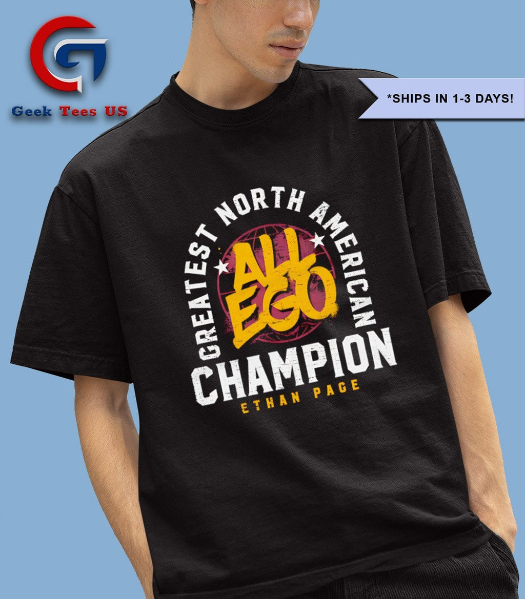 All Ego Ethan Page Greatest North American Champion shirt