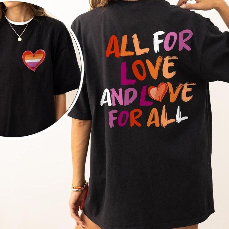 All For Love And Love For All SHirt, Rainbow Pride Tee, Vintage Lesbian Tshirt, Pride Month LGBTQ TShirt, LGBTQ Gift,...
