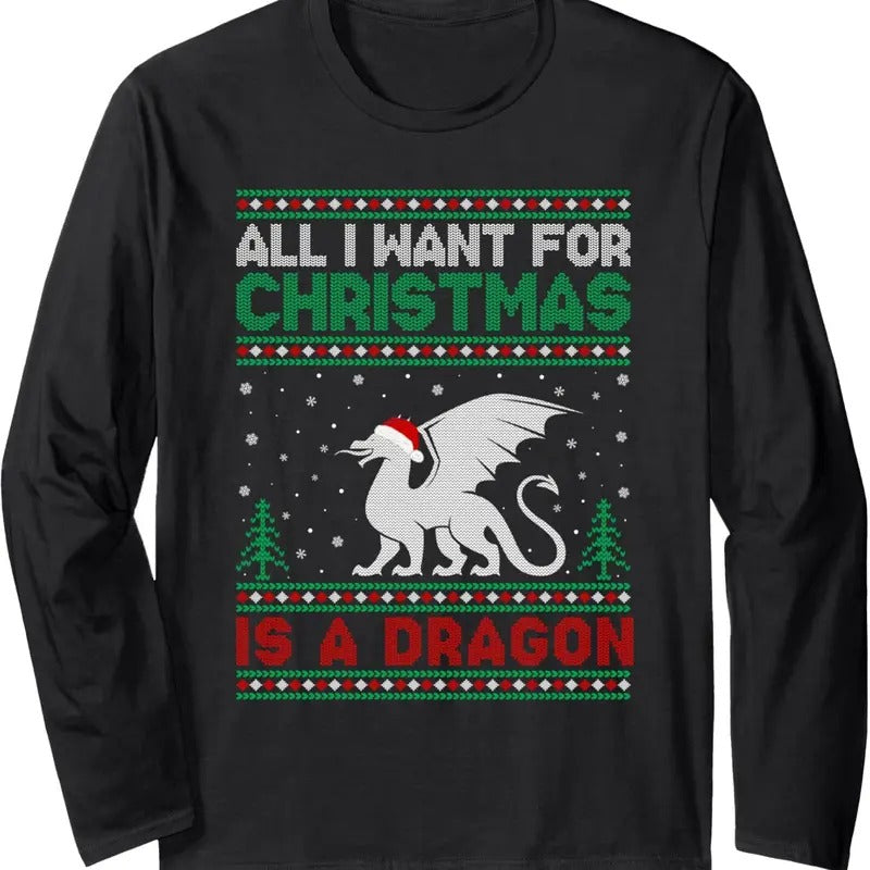 All I Want for Xmas is a Dragon Ugly Christmas Sweater Long Sleeve T-Shirt Hoodie, Sweatshirt | HypeDripTees.com
