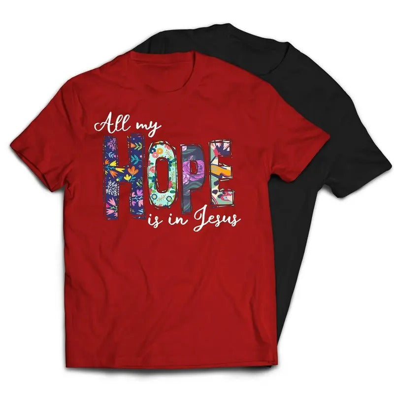 All My Hope Is In Jesus Christian Religious T-Shirt Hoodie, Sweatshirt | HypeDripTees.com