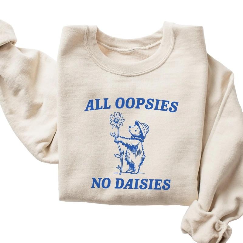All Oopsies No Daisies Shirt, Funny Shirt, Vintage Shirt Hoodie, Sweatshirt | HypeDripTees.com