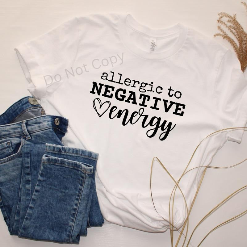 Allergic To Negative Energy Screen Print Transfer ONLY- This is NOT a T-Shirt Hoodie, Sweatshirt | HypeDripTees.com