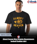 Almost heaven West Virginia Mountaineers football Stadium shirt