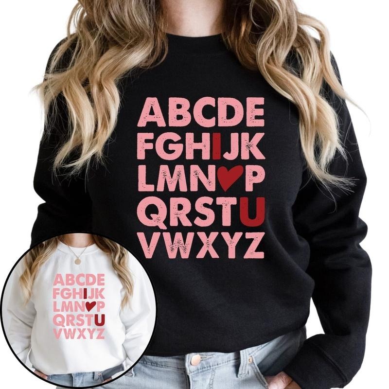 Alphabet I LOVE YOU Sweatshirt, Teacher Valentine Sweatshirt T-Shirts, Hoodie | HypeDripTees.com