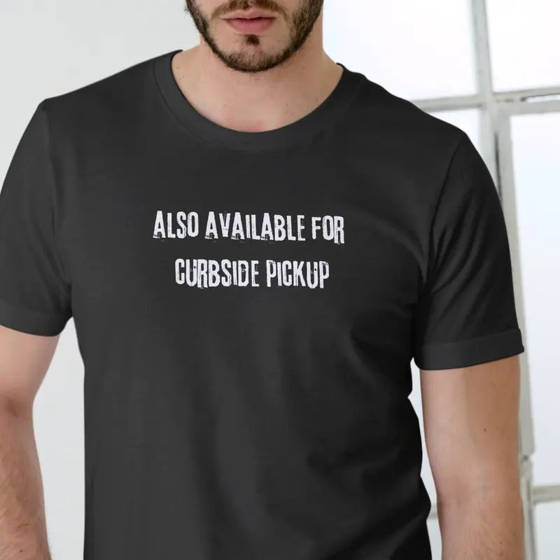 Also Available for Curbside Pickup T Shirt, Unisex Cotton Hoodie, Sweatshirt | HypeDripTees.com