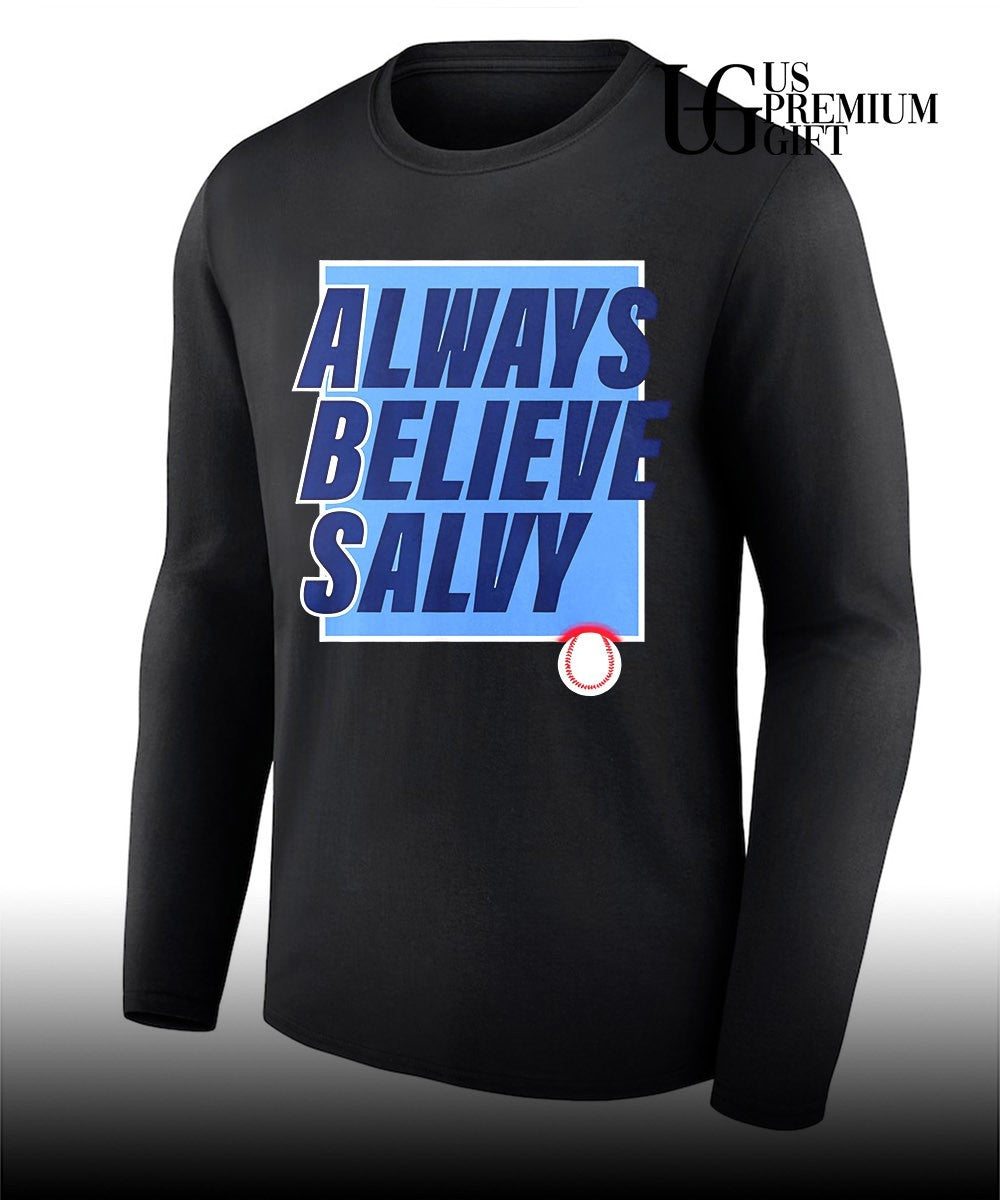 Always Believe Salvy Salvador Perez Kansas City Royals baseball shirt