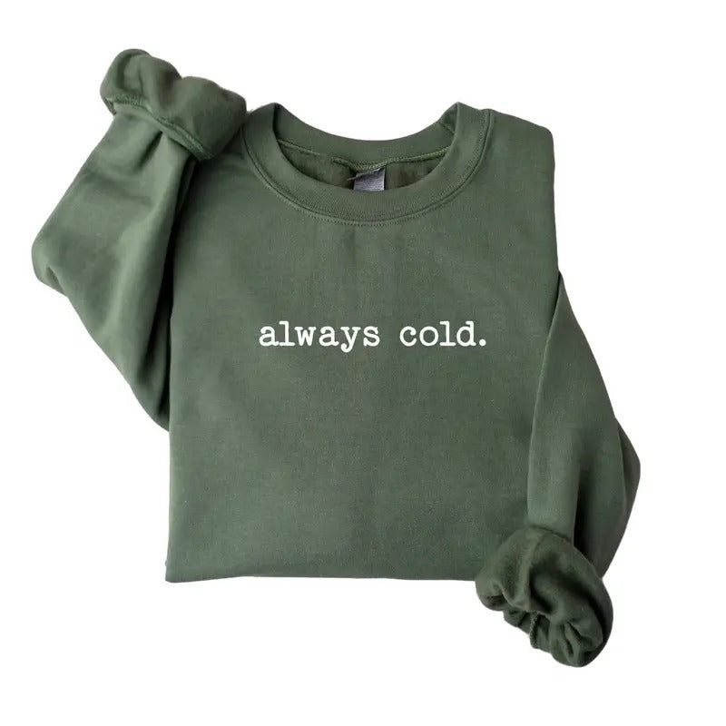 Always Cold Sweatshirt, Funny Cold Sweats, Summer Sweater, Winter Sweatshirt,  Womenswear Polyester Tops Comfy Hoodie...