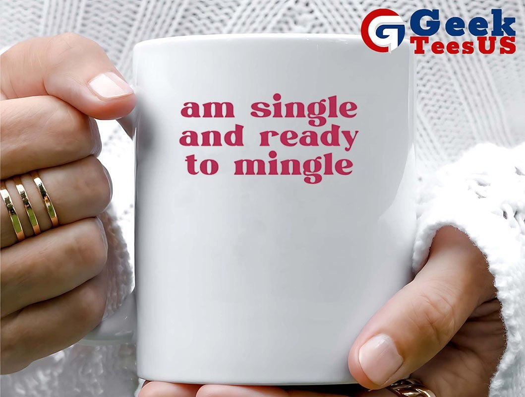 Am single and ready to mingle shirt