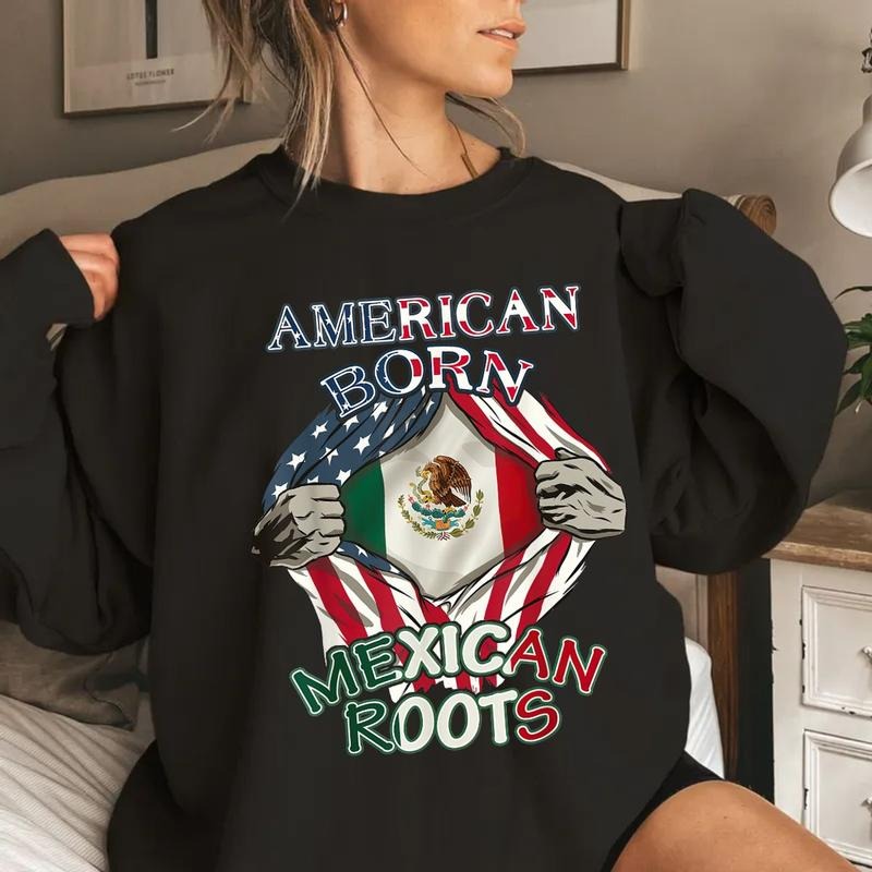 American Born Mexican Roots Flag Tee Proud Usa Love Mexico T Shirt, Unisex Sweater Pullover Tee Hoodie, Sweatshirt