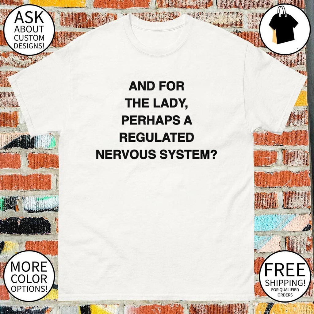 And for the lady perhaps a regulated nervous system shirt