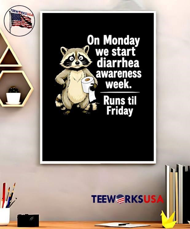 Animal Meme On Monday We Start Diarrhea Awareness Week Runs til Friday T-Shirt