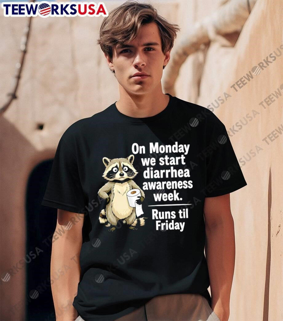 Animal Meme On Monday We Start Diarrhea Awareness Week Runs til Friday T-Shirt