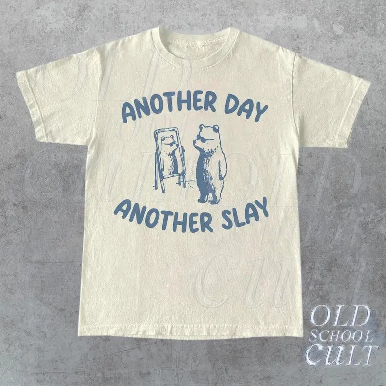 Another Day Another Slay Graphic T-Shirt, Retro Unisex Adult T Shirt, Funny Bear T Shirt, Meme T Shirt, Relaxed Cotton...