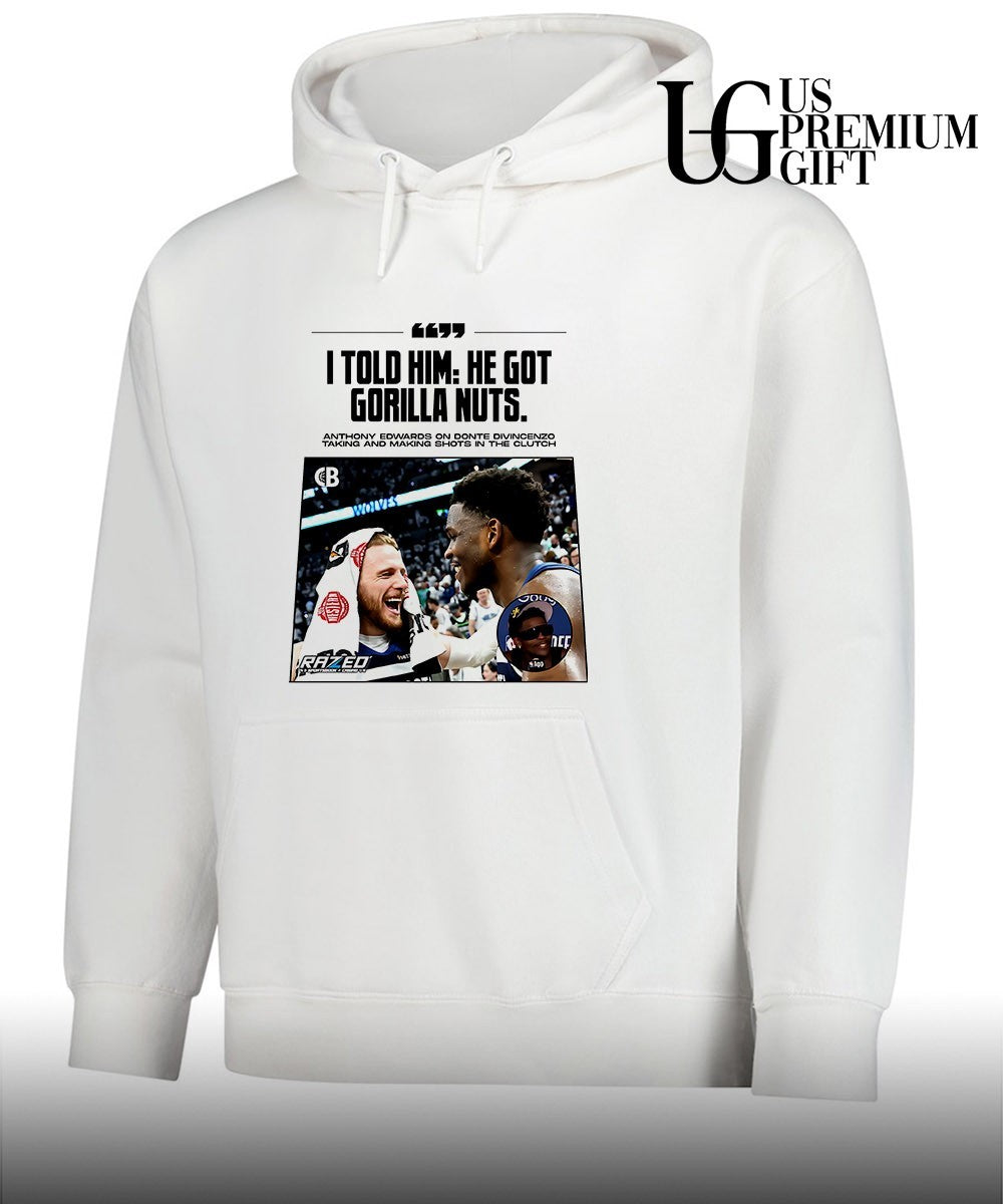 Anthony Edwards praising teammate Donte DiVincenzo I told him he got Gorilla Nuts shirt
