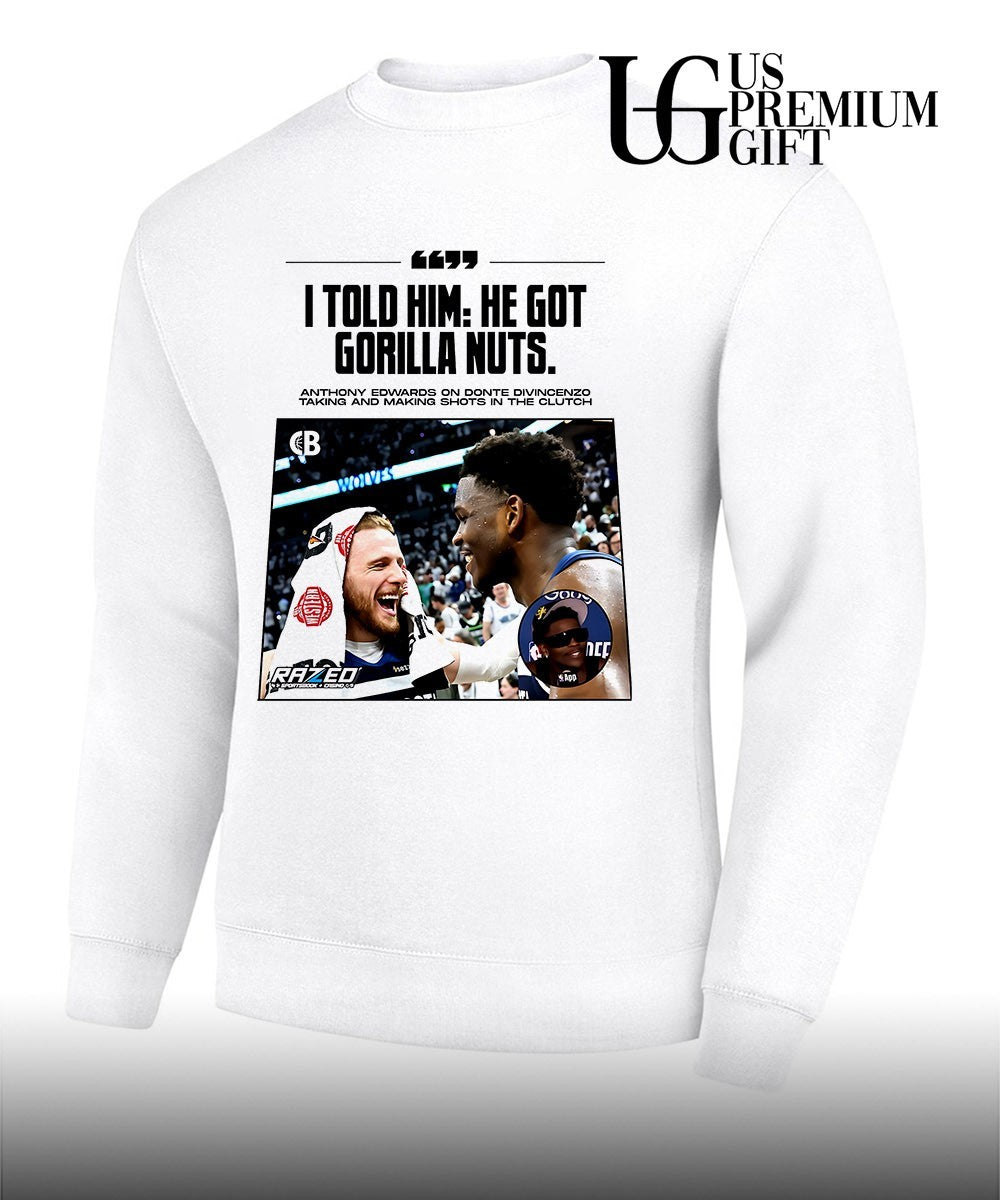 Anthony Edwards praising teammate Donte DiVincenzo I told him he got Gorilla Nuts shirt
