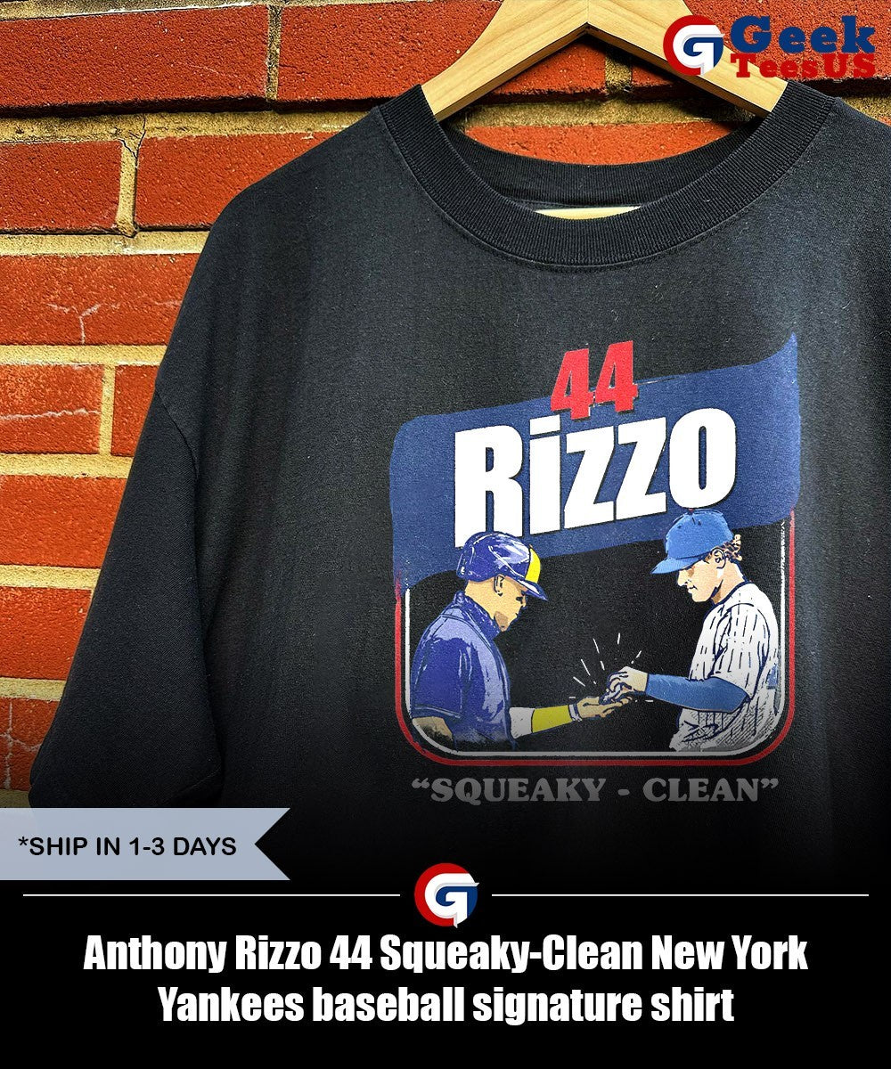Anthony Rizzo 44 Squeaky-Clean New York Yankees baseball signature shirt