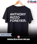 Anthony Rizzo forever shirt