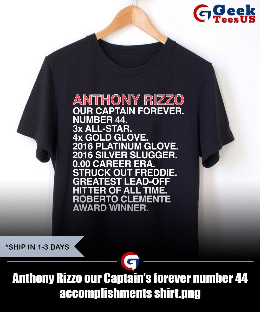 Anthony Rizzo our Captain’s forever number 44 accomplishments shirt