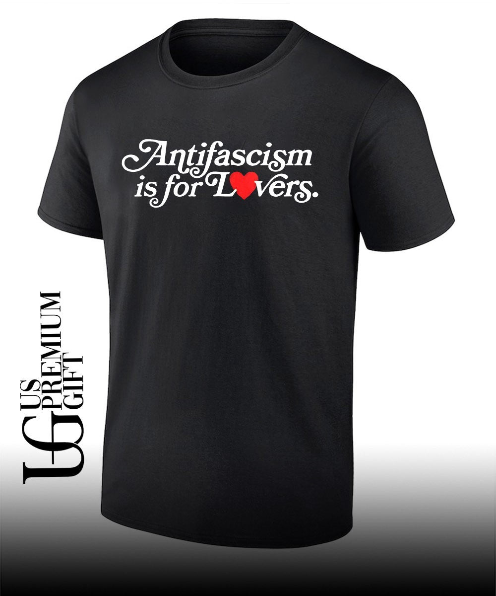 Antifascism is for lovers shirt