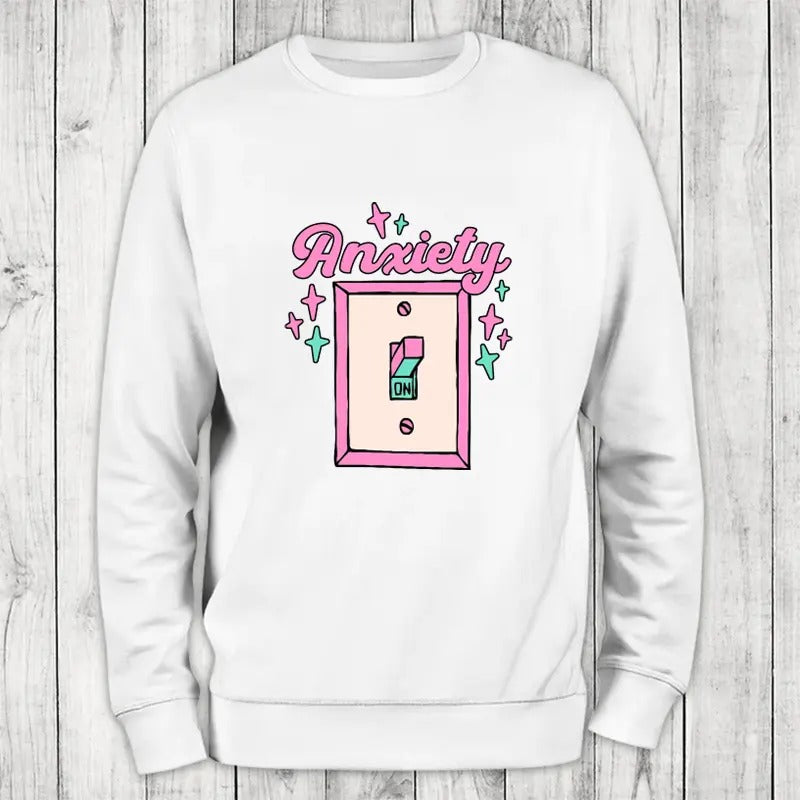 Anxiety ON Sweatshirt Classic Womenswear T-Shirts, Hoodie | HypeDripTees.com